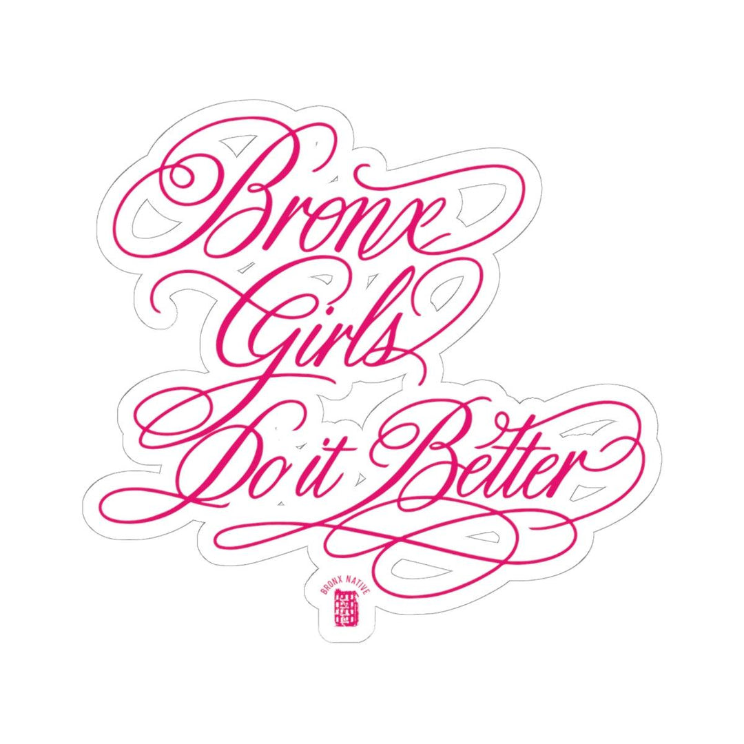 Bronx Girls Do It Better by Bronx Native