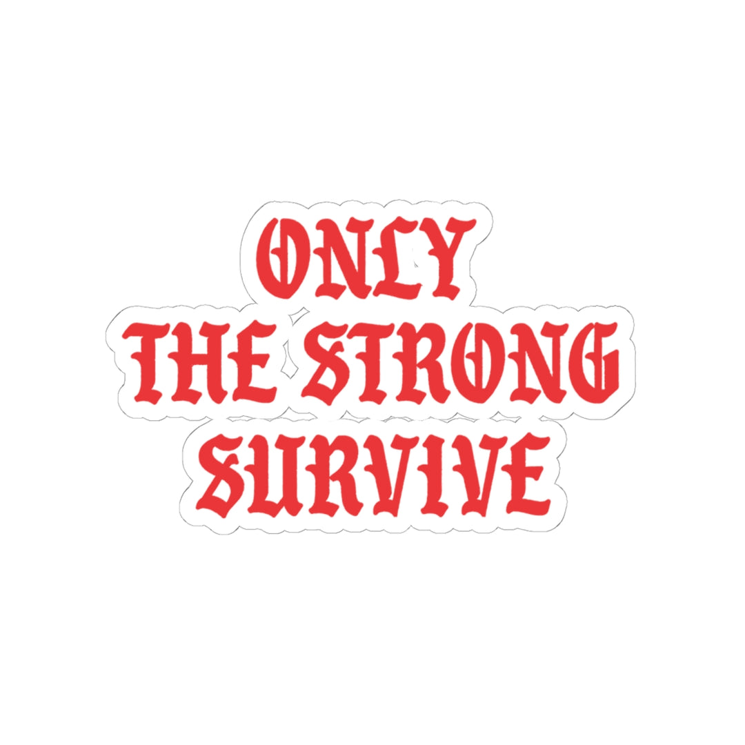 Only the Strong Survive Sticker