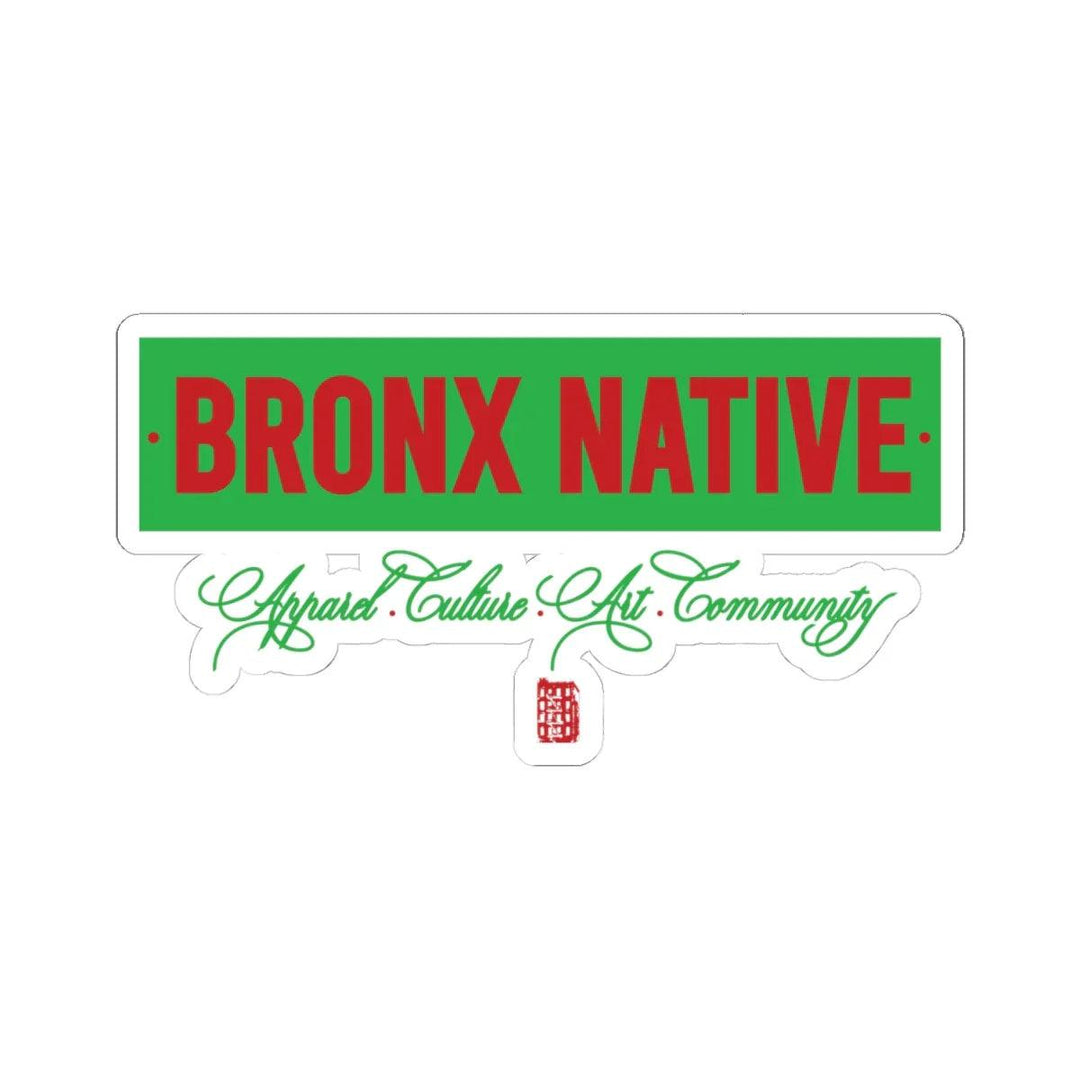 Bronx Native (Apparel, Art, Community, Culture) Sticker Green