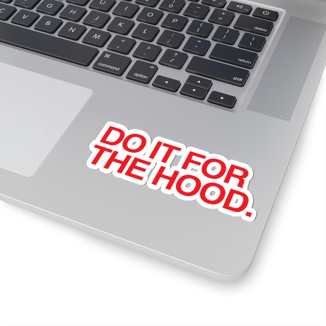 Do It For the Hood Sticker