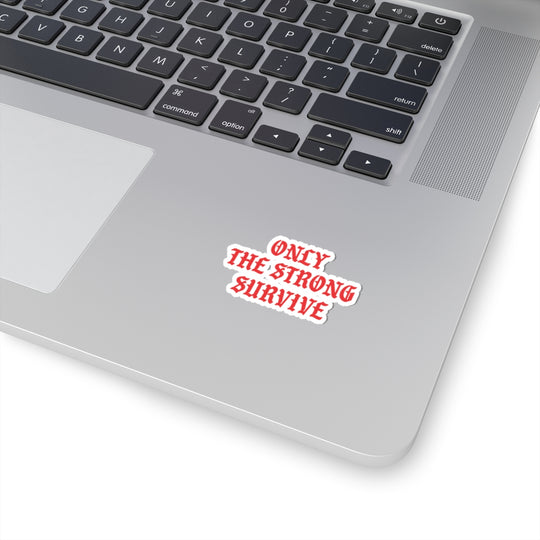 Only the Strong Survive Sticker