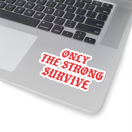 Only the Strong Survive Sticker