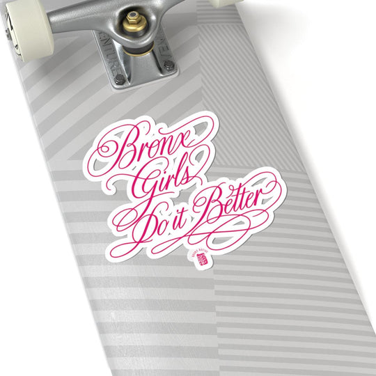 Bronx Girls Do It Better by Bronx Native