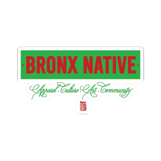 Bronx Native (Apparel, Art, Community, Culture) Sticker Green