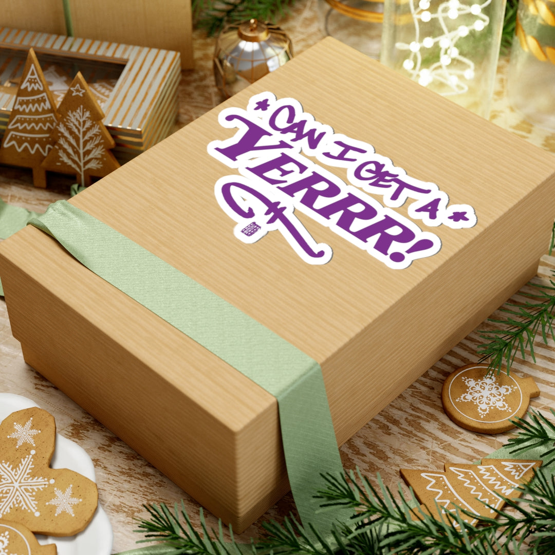 Can I Get a YERRR! Sticker (Purple)