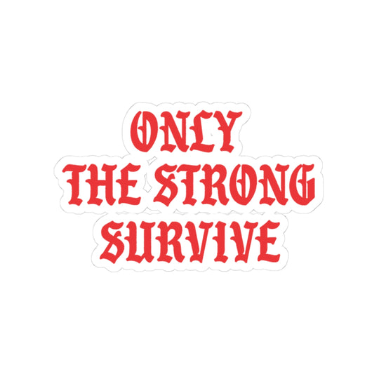 Only the Strong Survive Sticker