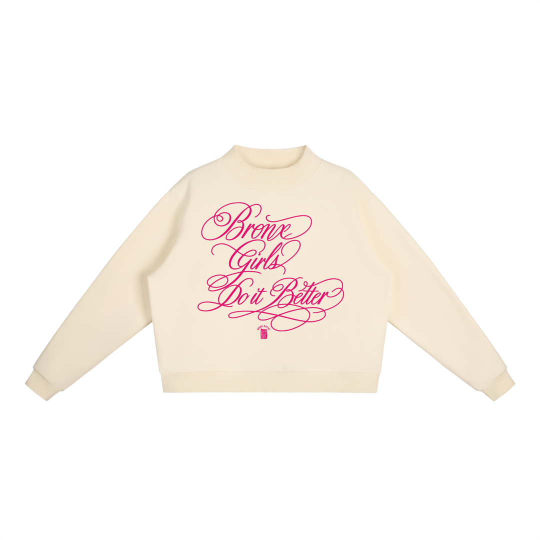Bronx Girls Do It Better Essential Fleece Mock-Neck Crew Sweatshirt