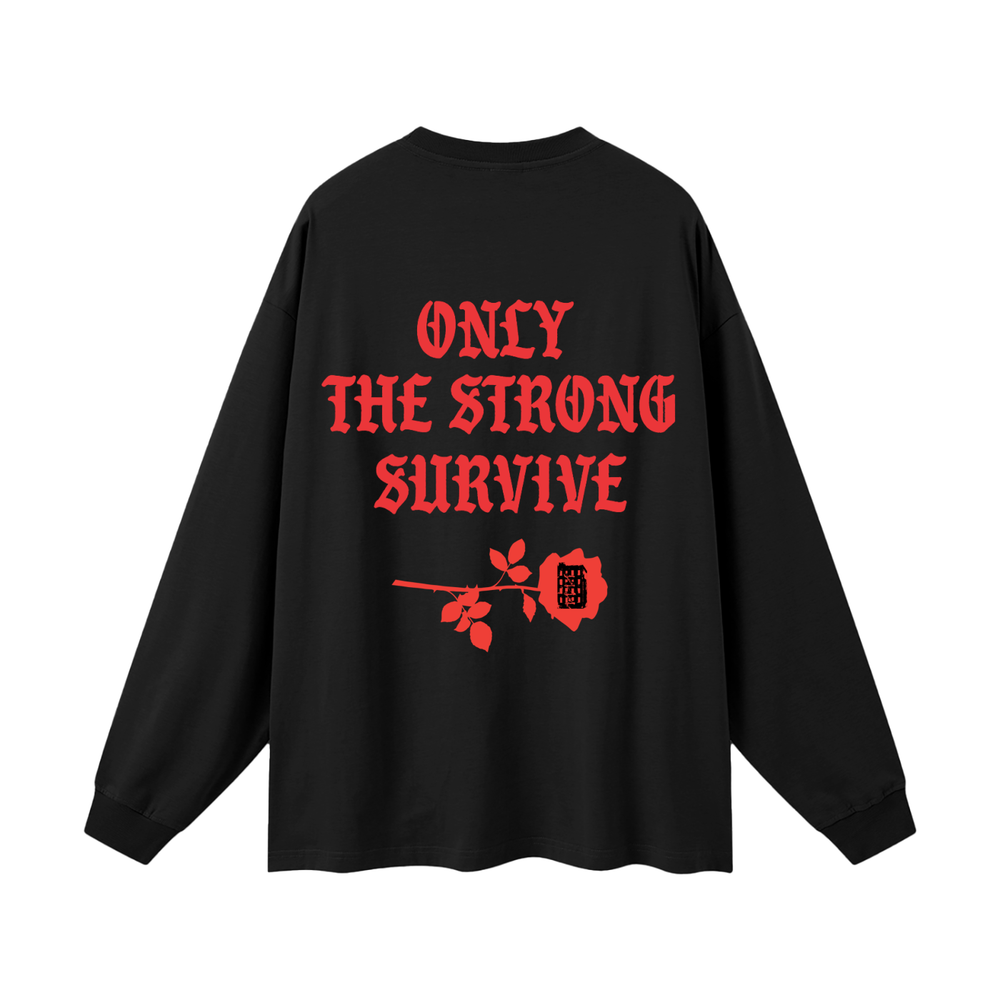 Only The Strong 🌹 Oversized Unisex Long Sleeve T-Shirt