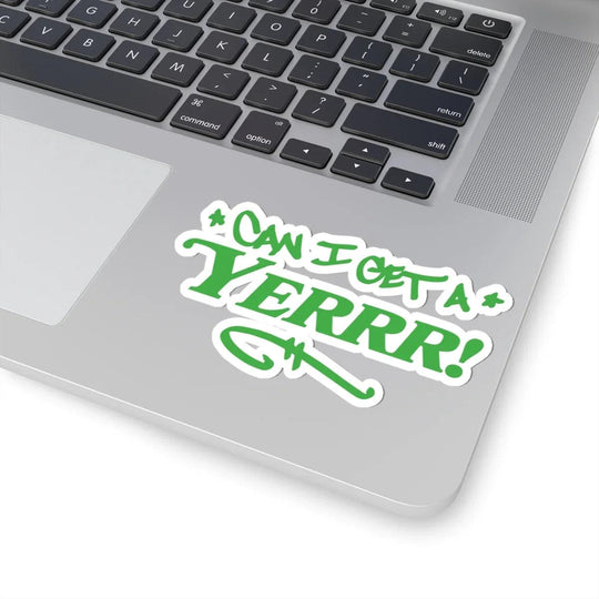 Can I Get a YERRR! (Green) Sticker
