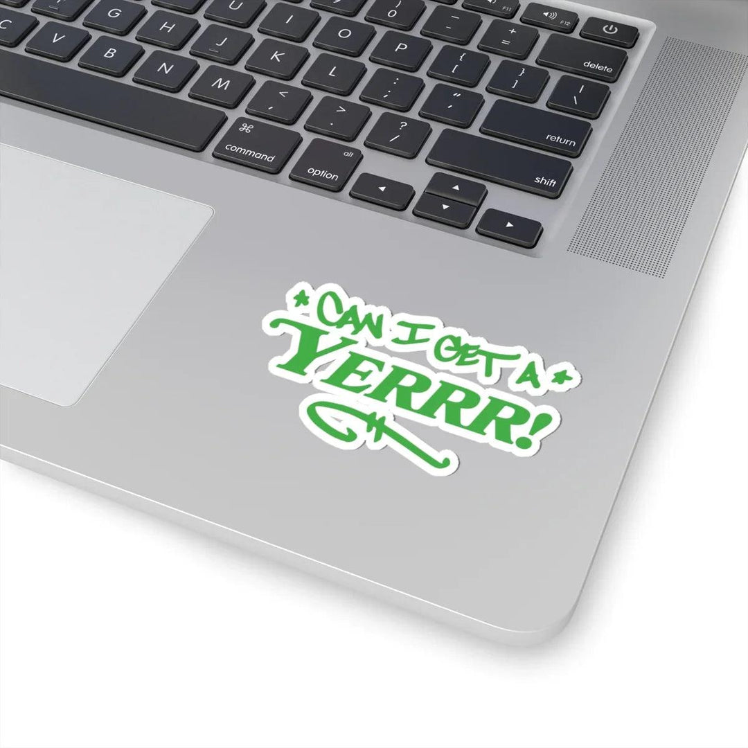 Can I Get a YERRR! (Green) Sticker