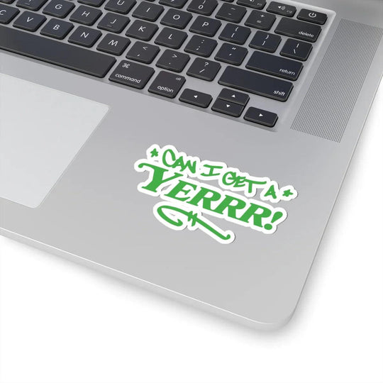 Can I Get a YERRR! (Green) Sticker