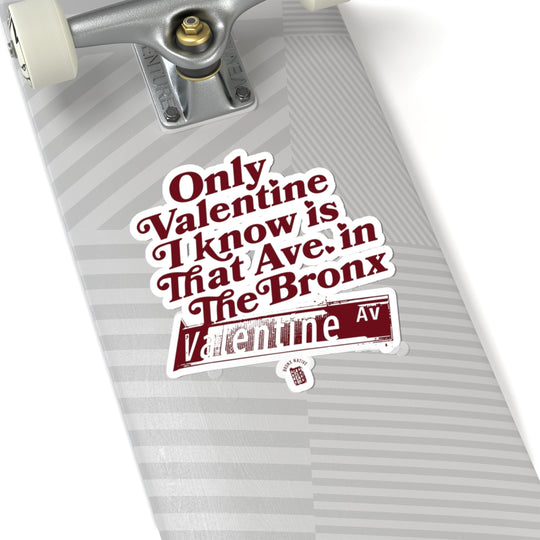 Only Valentine I Know Sticker (Maroon)