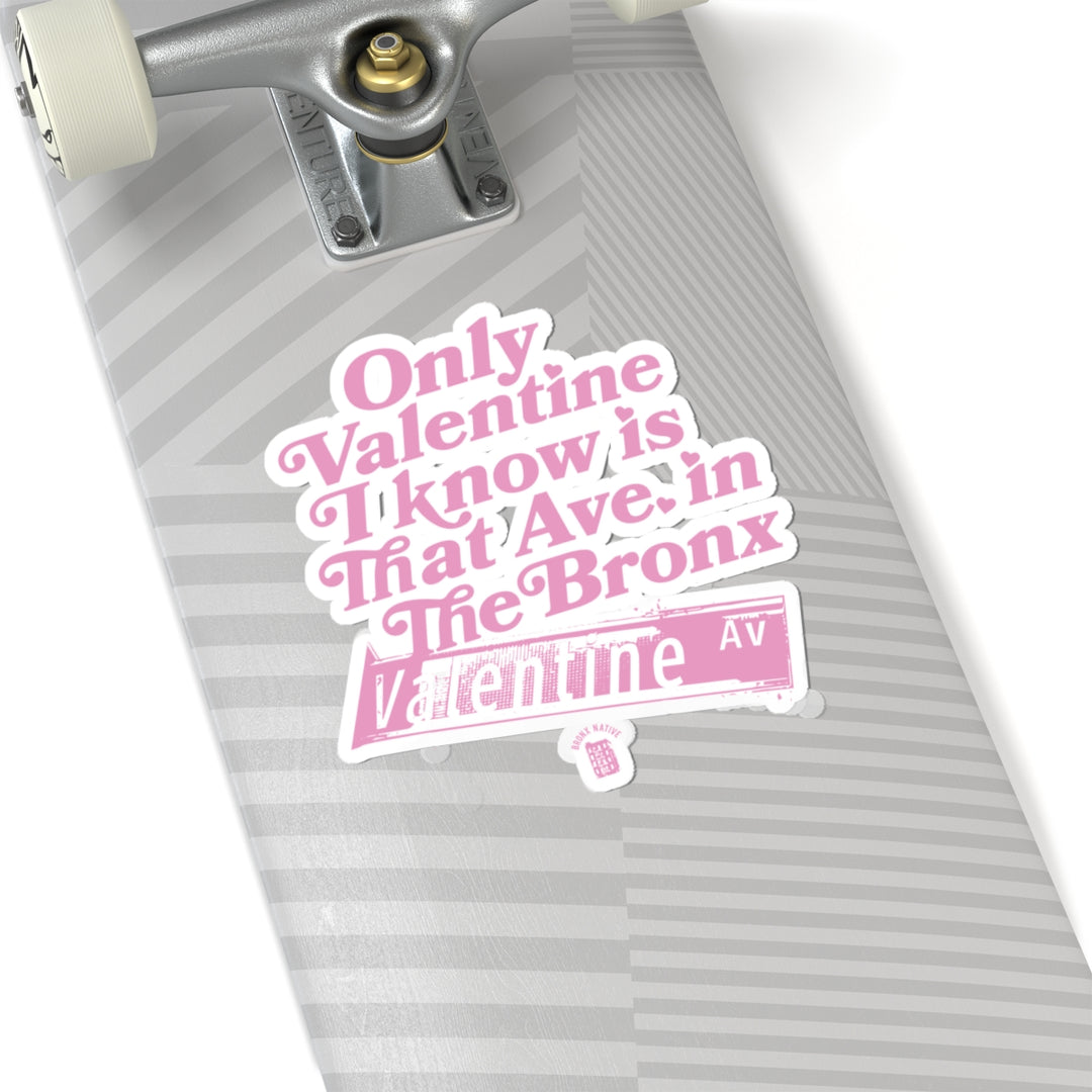 Only Valentine I Know Sticker (Pink)
