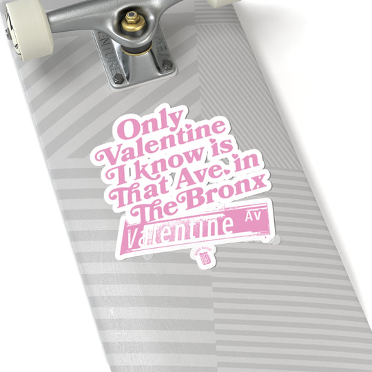 Only Valentine I Know Sticker (Pink)