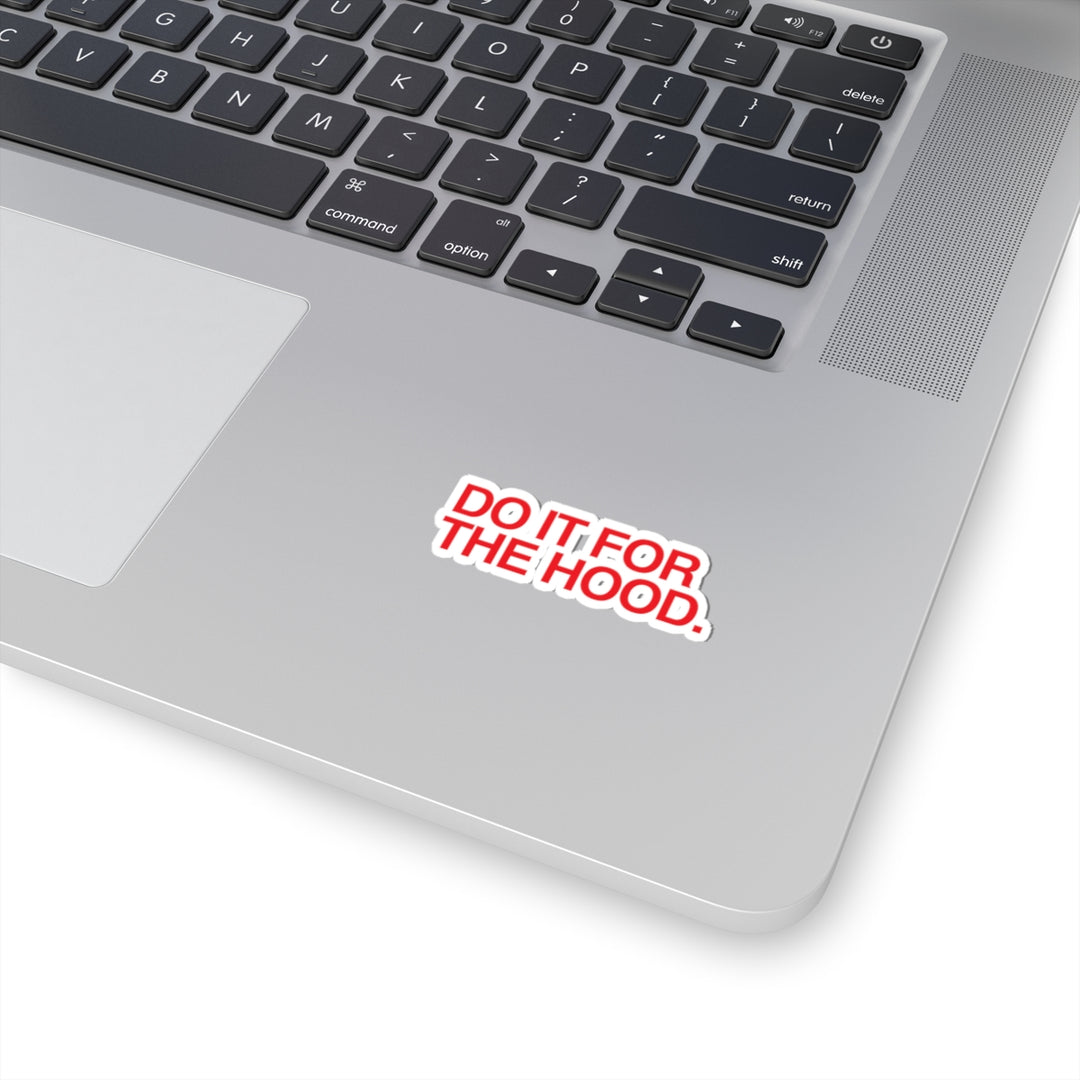 Do It For the Hood Sticker