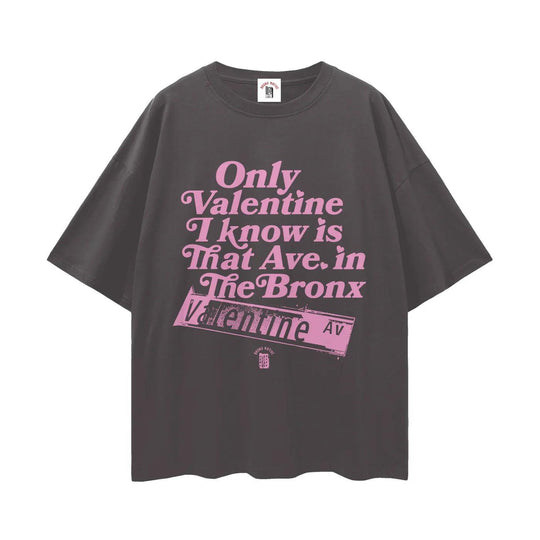 The Only Valentine Streetwear Loose Drop Shoulder T-Shirt by Bronx Native