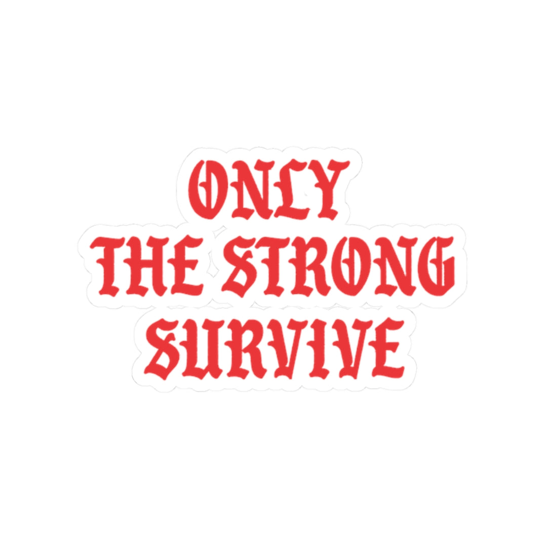 Only the Strong Survive Sticker