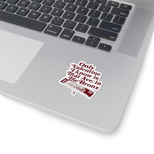 Only Valentine I Know Sticker (Maroon)