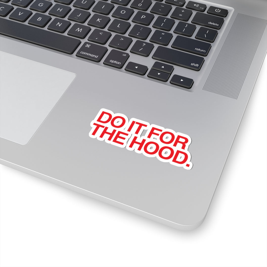 Do It For the Hood Sticker