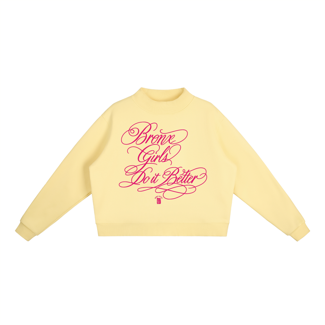 Bronx Girls Do It Better Essential Fleece Mock-Neck Crew Sweatshirt