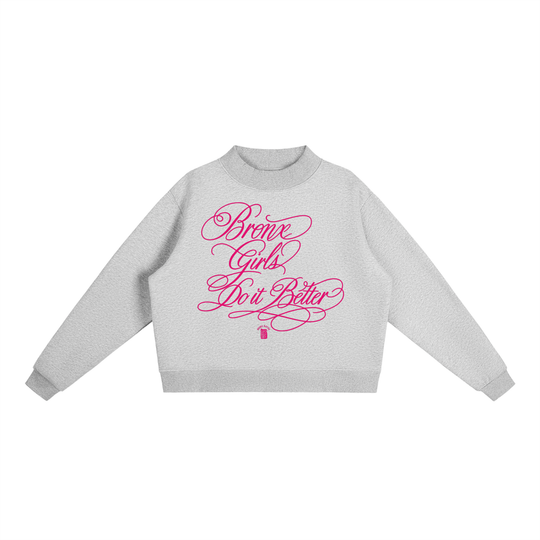 Bronx Girls Do It Better Essential Fleece Mock-Neck Crew Sweatshirt
