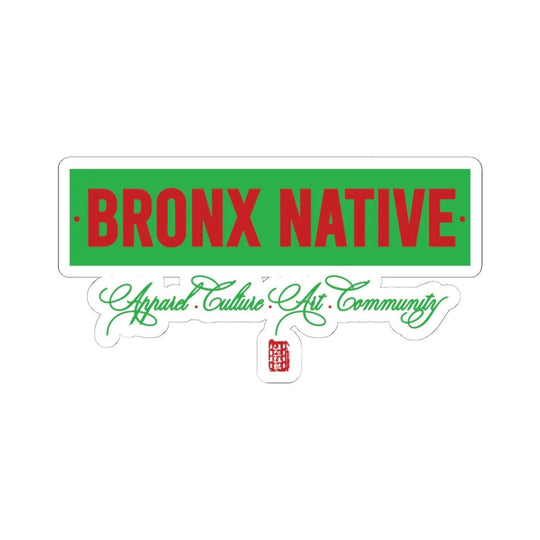Bronx Native (Apparel, Art, Community, Culture) Sticker Green