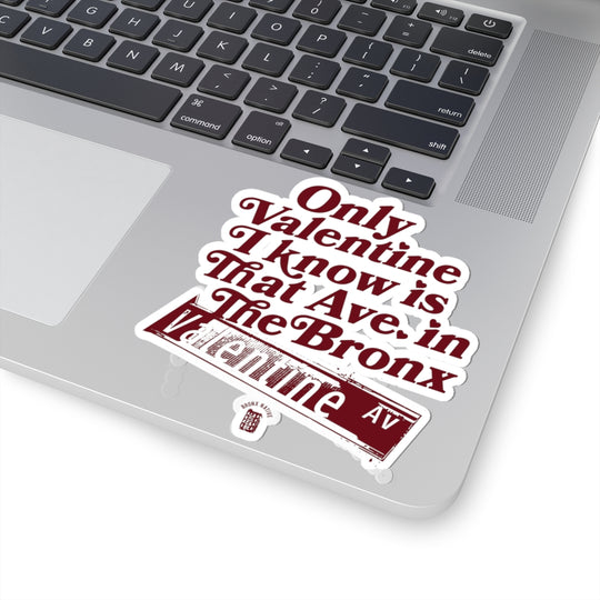 Only Valentine I Know Sticker (Maroon)