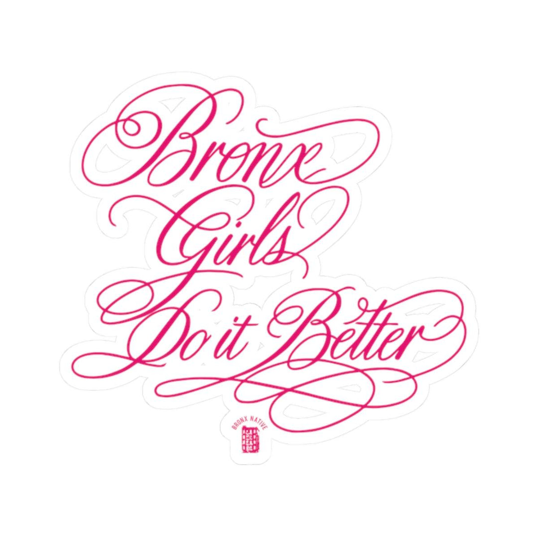 Bronx Girls Do It Better by Bronx Native