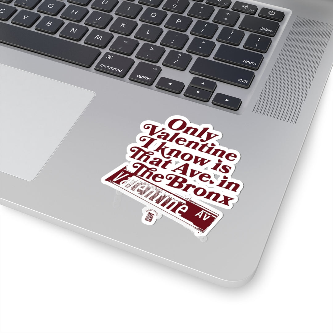 Only Valentine I Know Sticker (Maroon)