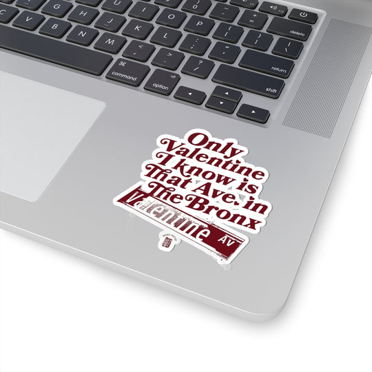 Only Valentine I Know Sticker (Maroon)