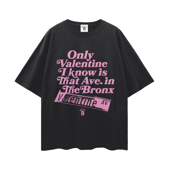 The Only Valentine Streetwear Loose Drop Shoulder T-Shirt by Bronx Native