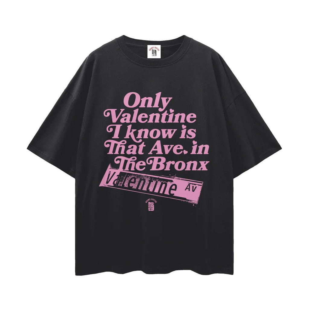 Only Valentine Drop Shoulder Tee | Bronx Native – Bronx Native Shop